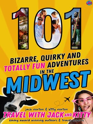 cover image of 101 Bizarre, Quirky and Totally Fun Adventures in the Midwest